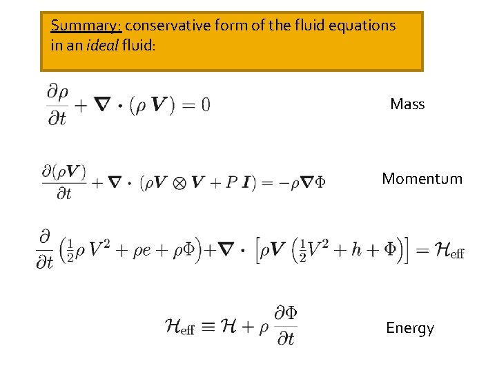Summary: conservative form of the fluid equations in an ideal fluid: Mass Momentum Energy