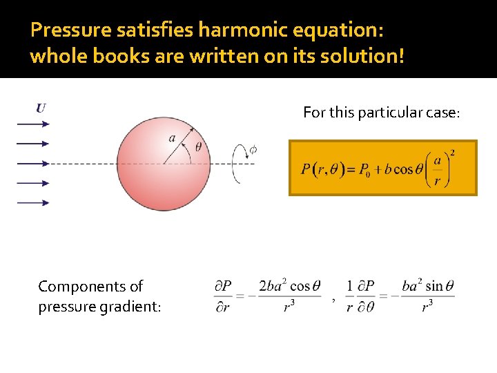Pressure satisfies harmonic equation: whole books are written on its solution! For this particular