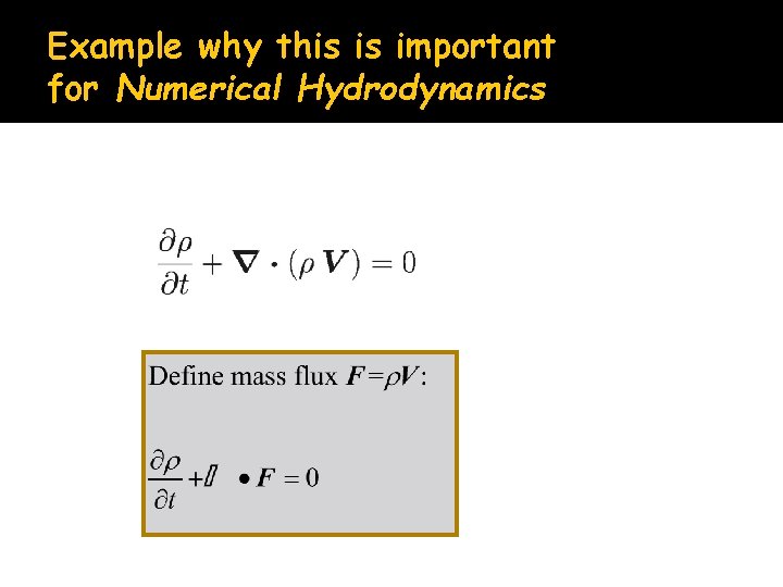 Example why this is important for Numerical Hydrodynamics 