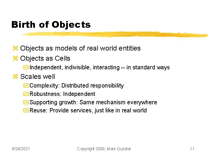 Birth of Objects z Objects as models of real world entities z Objects as