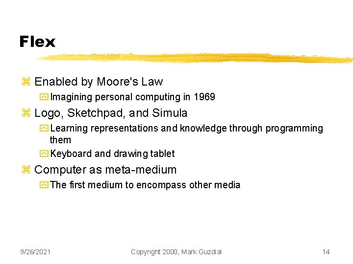 Flex z Enabled by Moore's Law y Imagining personal computing in 1969 z Logo,