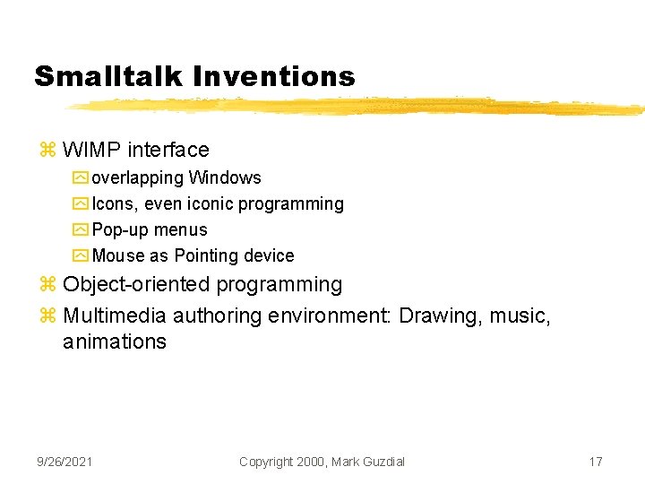 Smalltalk Inventions z WIMP interface y overlapping Windows y Icons, even iconic programming y