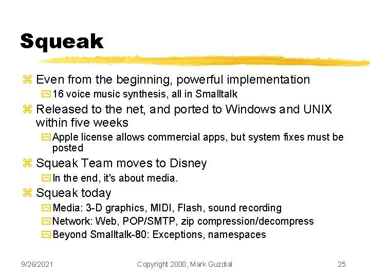 Squeak z Even from the beginning, powerful implementation y 16 voice music synthesis, all