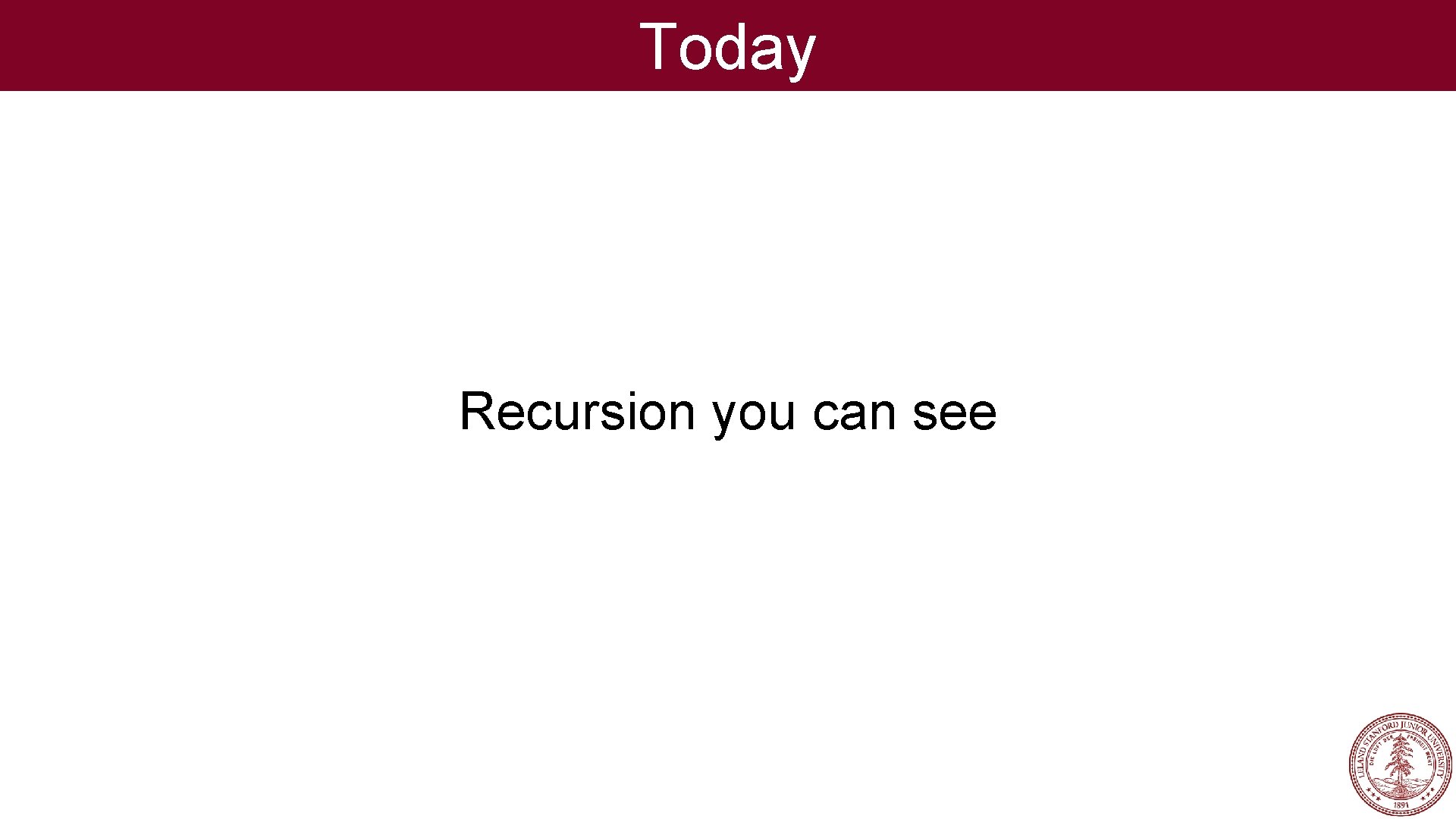 Today Recursion you can see 