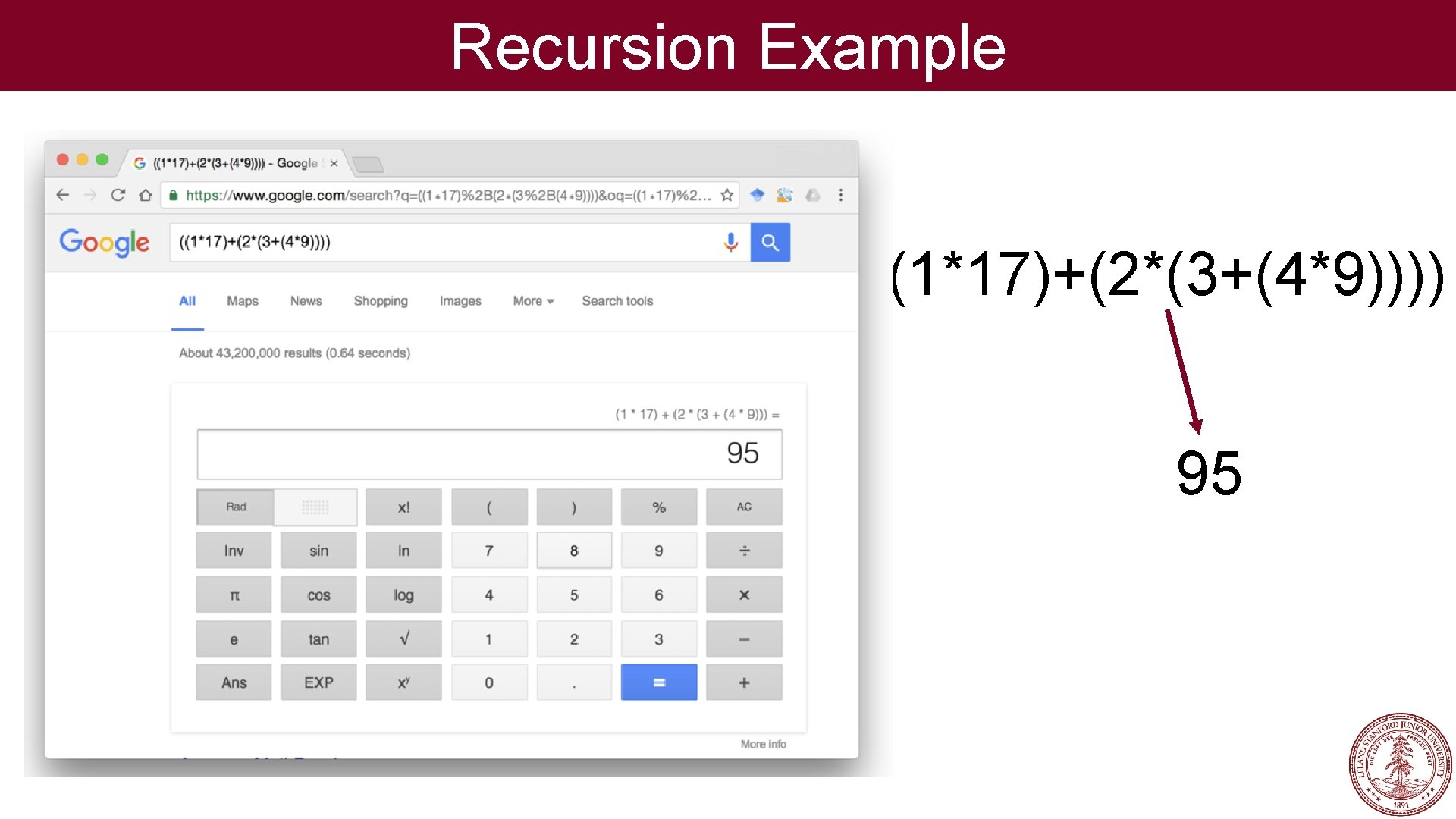 Recursion Example ((1*17)+(2*(3+(4*9)))) 95 