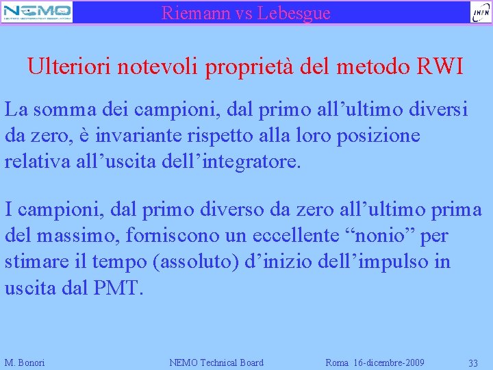 Riemann vs Lebesgue Ulteriori notevoli proprietà del metodo RWI La somma dei campioni, dal