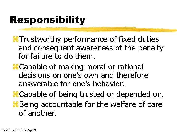 Responsibility z. Trustworthy performance of fixed duties and consequent awareness of the penalty for