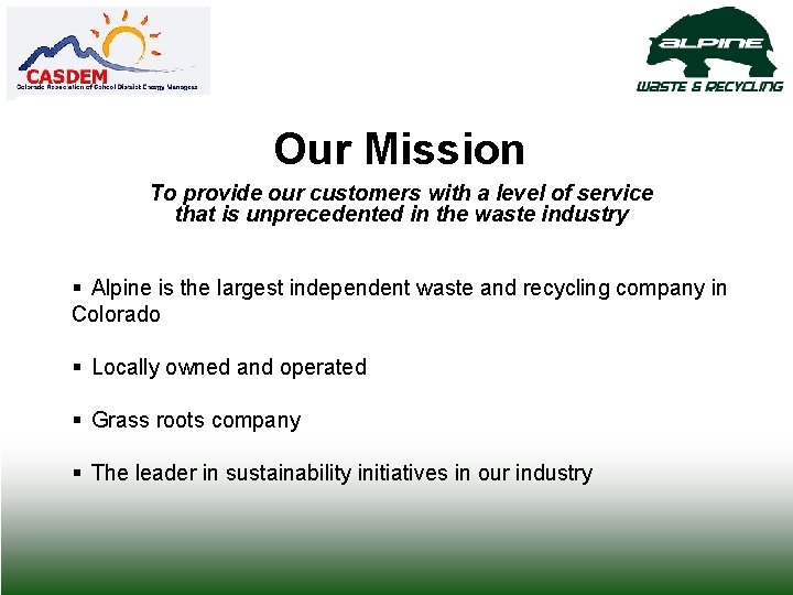 Our Mission To provide our customers with a level of service that is unprecedented