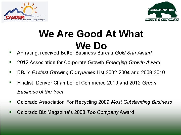 We Are Good At What We Do § A+ rating, received Better Business Bureau