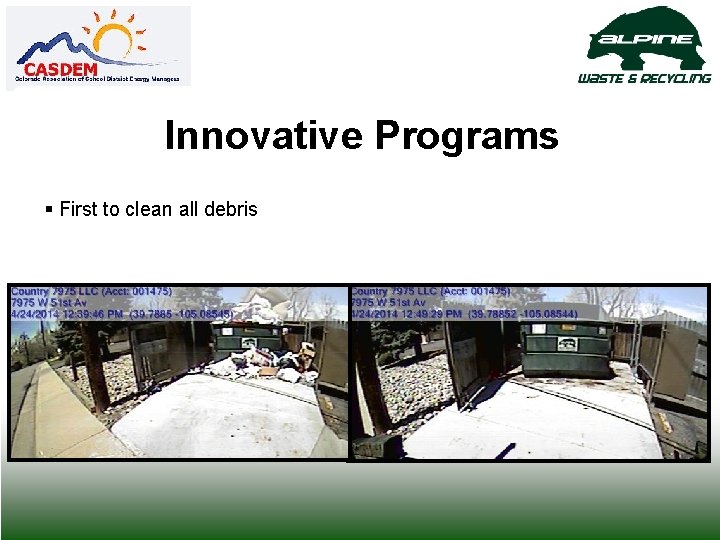 Innovative Programs § First to clean all debris 