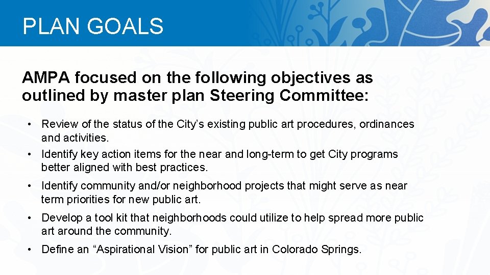 PLAN GOALS AMPA focused on the following objectives as outlined by master plan Steering