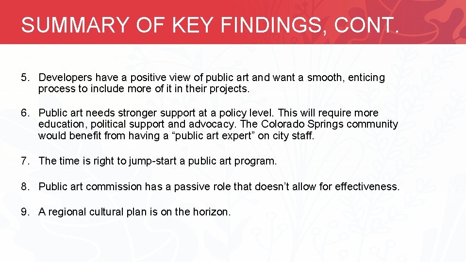 SUMMARY OF KEY FINDINGS, CONT. 5. Developers have a positive view of public art