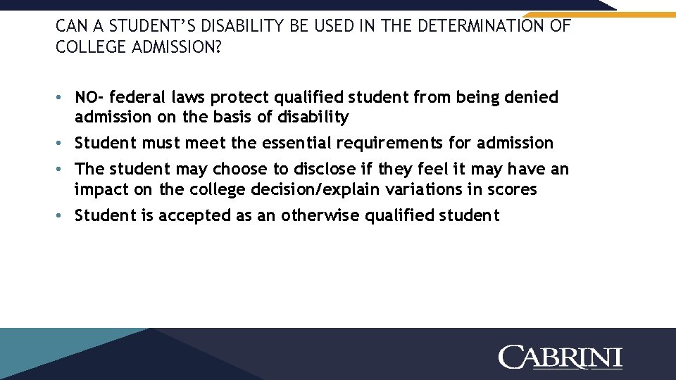 CAN A STUDENT’S DISABILITY BE USED IN THE DETERMINATION OF COLLEGE ADMISSION? • NO-
