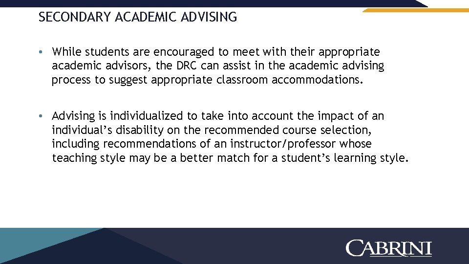 SECONDARY ACADEMIC ADVISING • While students are encouraged to meet with their appropriate academic