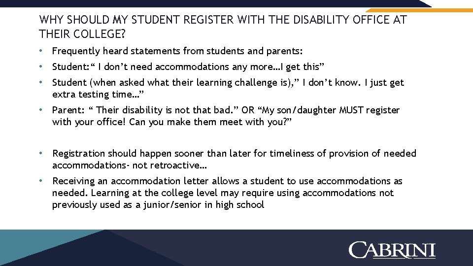 WHY SHOULD MY STUDENT REGISTER WITH THE DISABILITY OFFICE AT THEIR COLLEGE? • Frequently