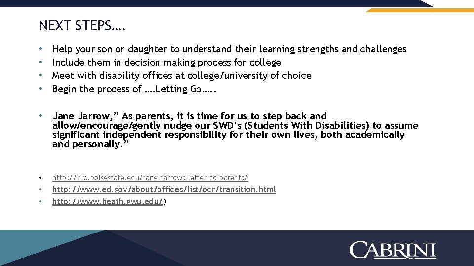 NEXT STEPS…. • • Help your son or daughter to understand their learning strengths
