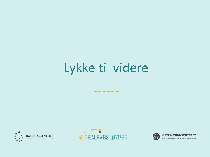 Lykke til videre 