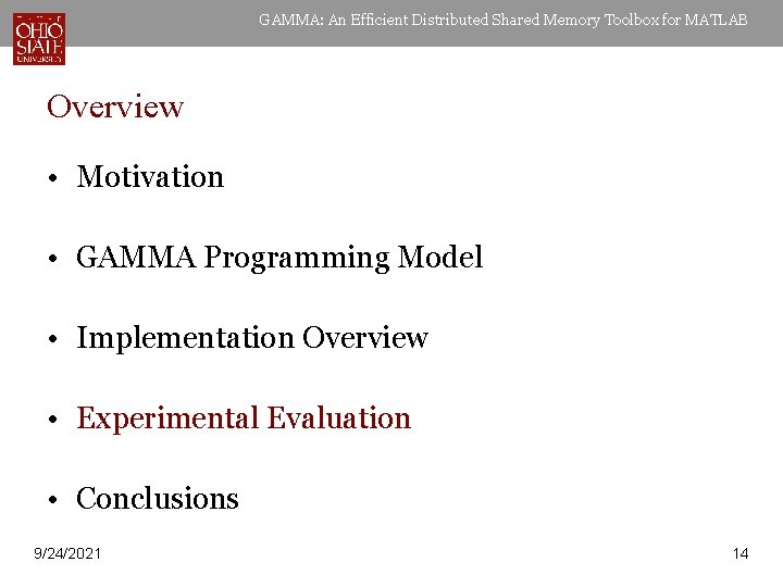 GAMMA: An Efficient Distributed Shared Memory Toolbox for MATLAB Overview • Motivation • GAMMA