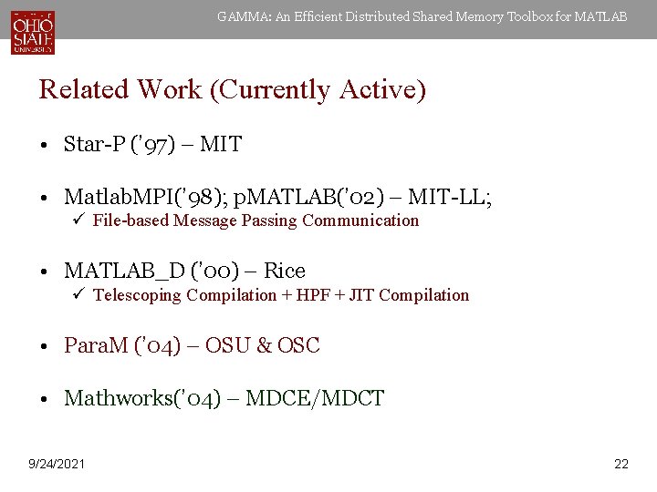 GAMMA: An Efficient Distributed Shared Memory Toolbox for MATLAB Related Work (Currently Active) •