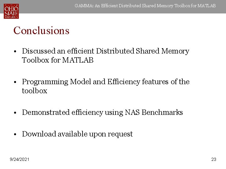 GAMMA: An Efficient Distributed Shared Memory Toolbox for MATLAB Conclusions • Discussed an efficient