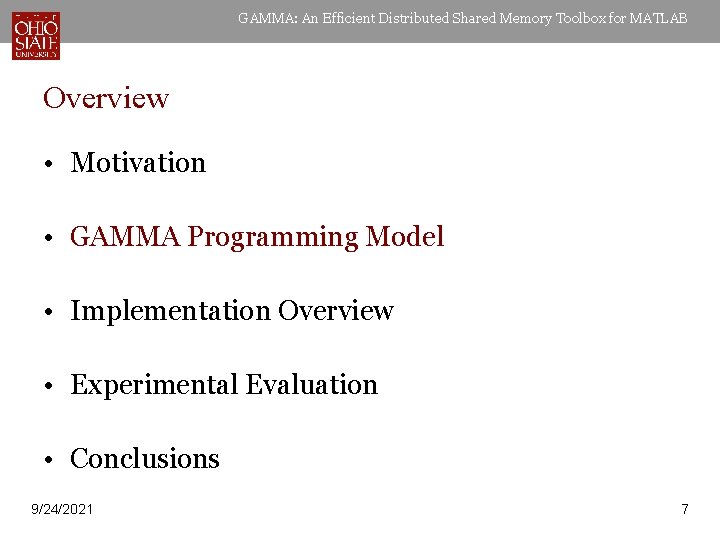 GAMMA: An Efficient Distributed Shared Memory Toolbox for MATLAB Overview • Motivation • GAMMA