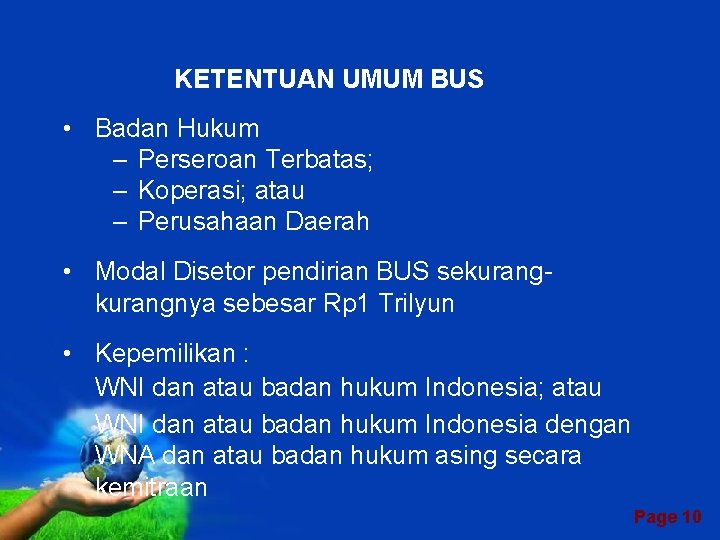 KETENTUAN UMUM BUS • Badan Hukum – Perseroan Terbatas; – Koperasi; atau – Perusahaan