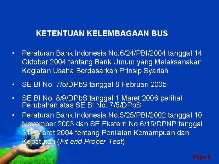 KETENTUAN KELEMBAGAAN BUS • Peraturan Bank Indonesia No. 6/24/PBI/2004 tanggal 14 Oktober 2004 tentang