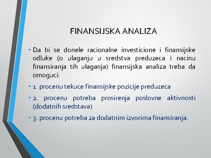 FINANSIJSKA ANALIZA - Da bi se donele racionalne investicione i finansijske odluke (o ulaganju