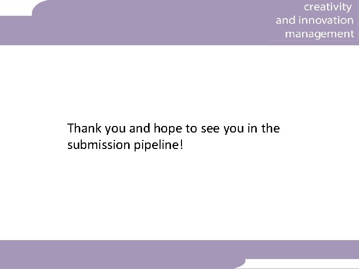 Thank you and hope to see you in the submission pipeline! 
