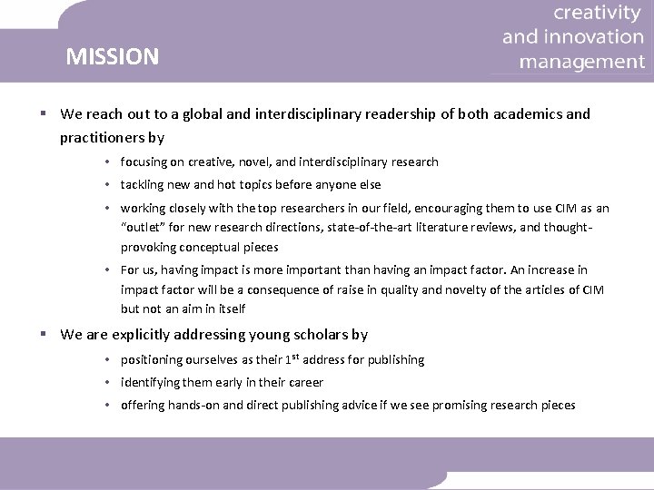 MISSION § We reach out to a global and interdisciplinary readership of both academics