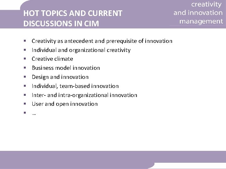 HOT TOPICS AND CURRENT DISCUSSIONS IN CIM § § § § § Creativity as