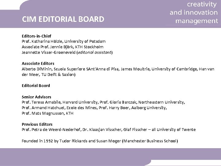 CIM EDITORIAL BOARD Editors-in-Chief Prof. Katharina Hölzle, University of Potsdam Associate Prof. Jennie Björk,