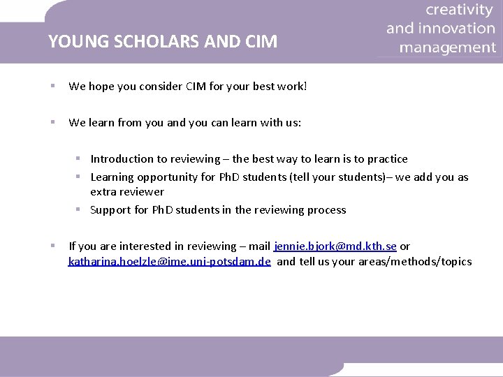YOUNG SCHOLARS AND CIM § We hope you consider CIM for your best work!