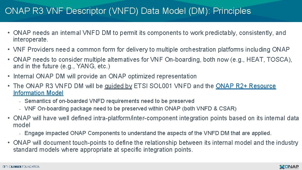 ONAP R 3 VNF Descriptor (VNFD) Data Model (DM): Principles • ONAP needs an