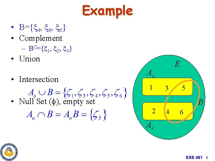 Example • B={x 4, x 5, x 6} • Complement – BC={x 1, x
