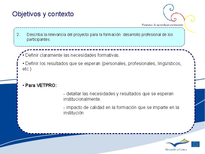 Objetivos y contexto 2. Describa la relevancia del proyecto para la formación desarrollo profesional