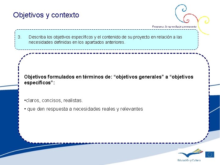 Objetivos y contexto 3. Describa los objetivos específicos y el contenido de su proyecto