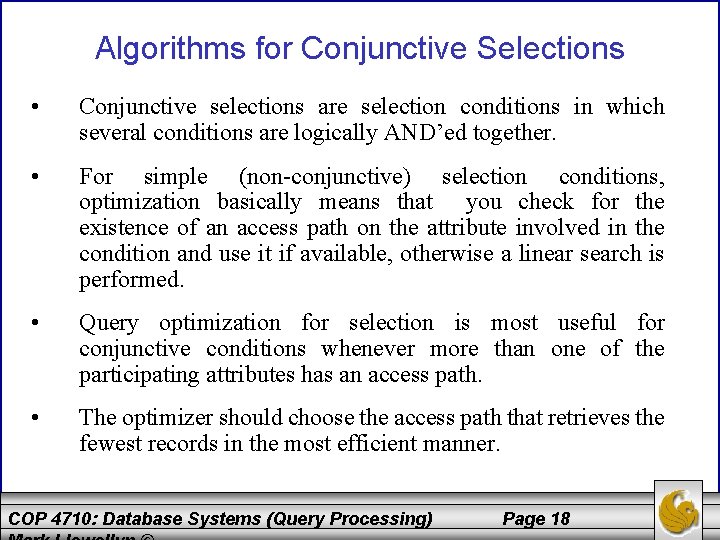 Algorithms for Conjunctive Selections • Conjunctive selections are selection conditions in which several conditions Algorithms for Conjunctive Selections • Conjunctive selections are selection conditions in which several conditions