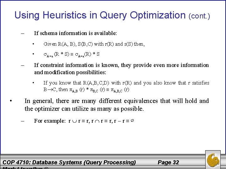 Using Heuristics in Query Optimization (cont. ) – – If schema information is available: