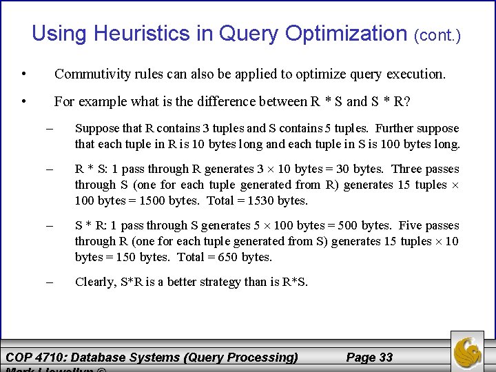 Using Heuristics in Query Optimization (cont. ) • Commutivity rules can also be applied Using Heuristics in Query Optimization (cont. ) • Commutivity rules can also be applied