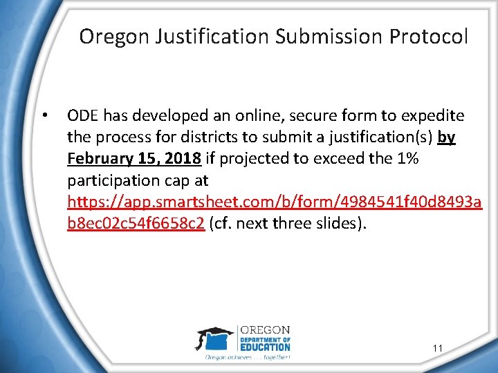 Oregon Justification Submission Protocol • ODE has developed an online, secure form to expedite