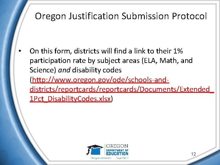 Oregon Justification Submission Protocol • On this form, districts will find a link to