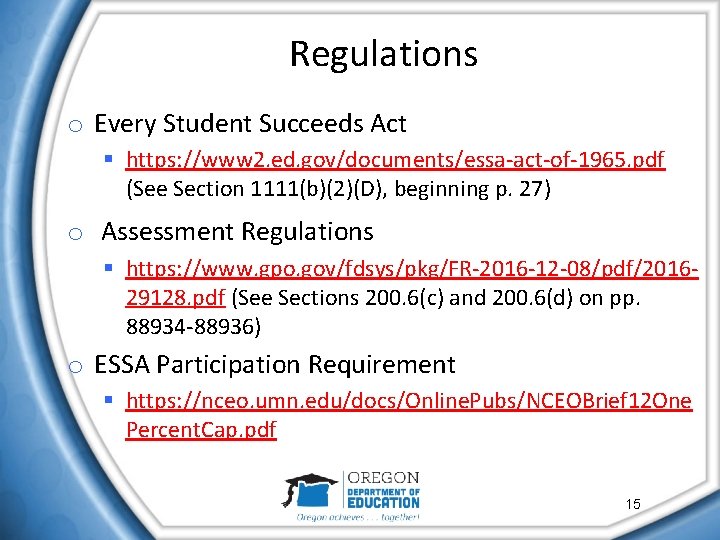 Regulations o Every Student Succeeds Act § https: //www 2. ed. gov/documents/essa-act-of-1965. pdf (See