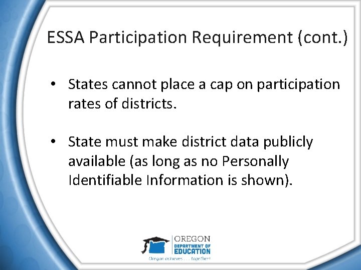 ESSA Participation Requirement (cont. ) • States cannot place a cap on participation rates