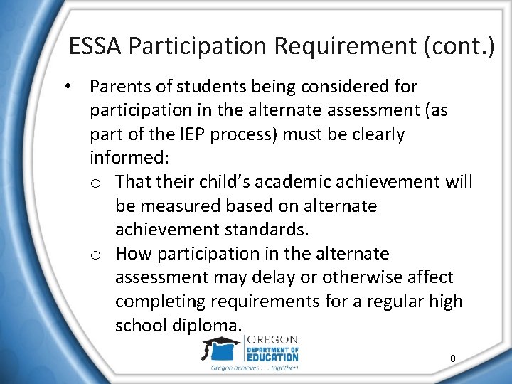 ESSA Participation Requirement (cont. ) • Parents of students being considered for participation in
