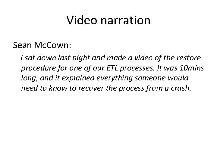 Video narration Sean Mc. Cown: I sat down last night and made a video