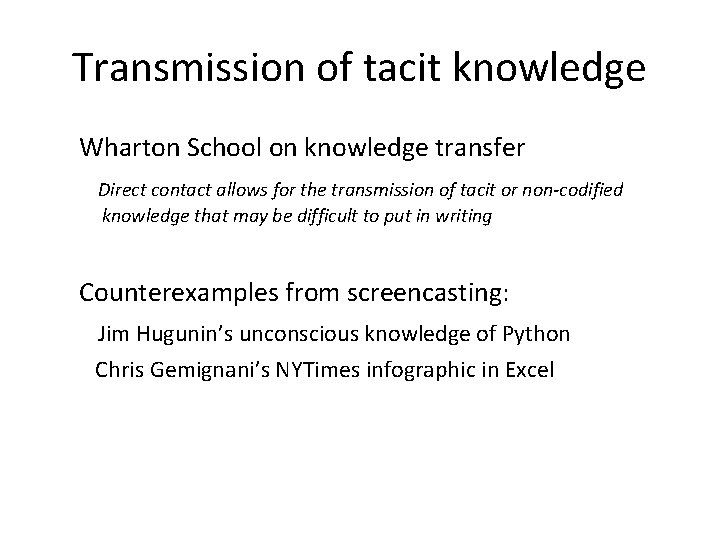 Transmission of tacit knowledge Wharton School on knowledge transfer Direct contact allows for the