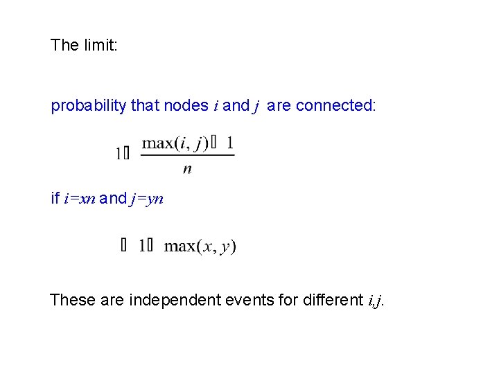 The limit: probability that nodes i and j are connected: if i=xn and j=yn