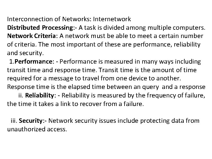 Interconnection of Networks: Internetwork Distributed Processing: - A task is divided among multiple computers. Interconnection of Networks: Internetwork Distributed Processing: - A task is divided among multiple computers.