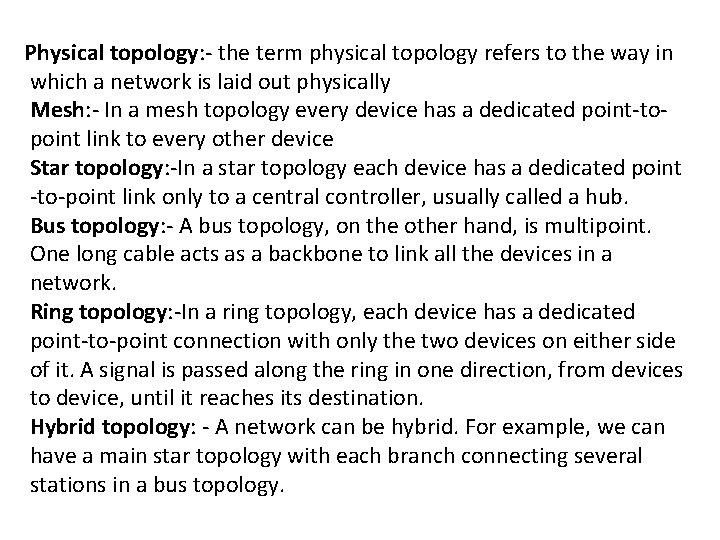 Physical topology: - the term physical topology refers to the way in which a Physical topology: - the term physical topology refers to the way in which a